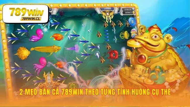 Mẹo bắn cá 789WIN: ứng biến linh hoạt theo con mồi