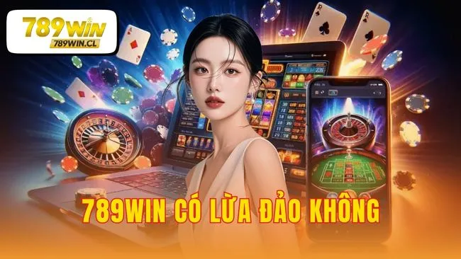 789WIN có lừa đảo không