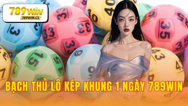 bạch thủ lô kép khung 1 ngày 789WIN