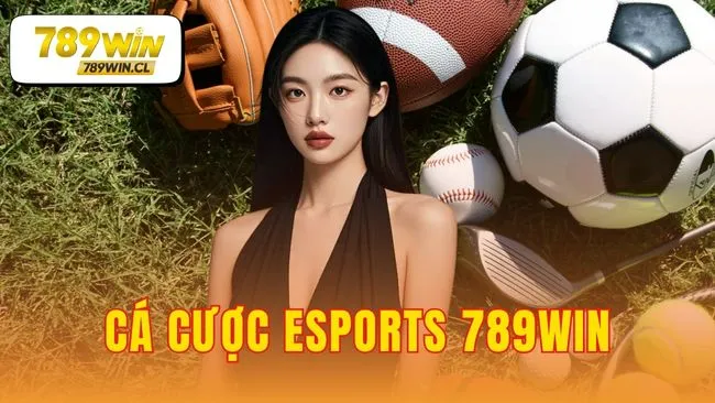 Cá cược esports 789WIN