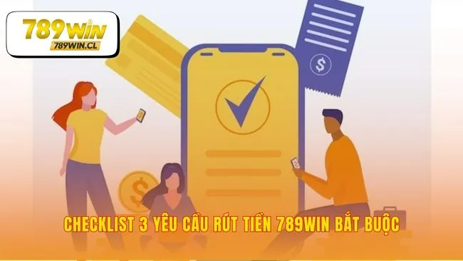 Ba tiêu chuẩn bảo mật cho lệnh rút tiền 789WIN