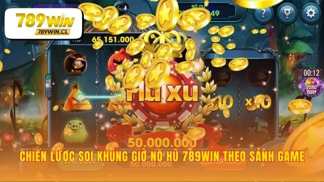 Tìm khung giờ nổ hũ 789WIN theo nhịp đập từng sảnh