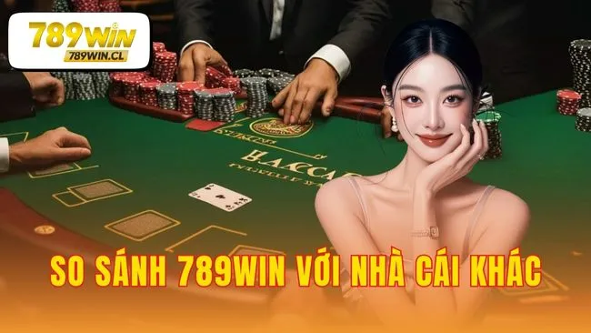 So sánh 789WIN với nhà cái khác