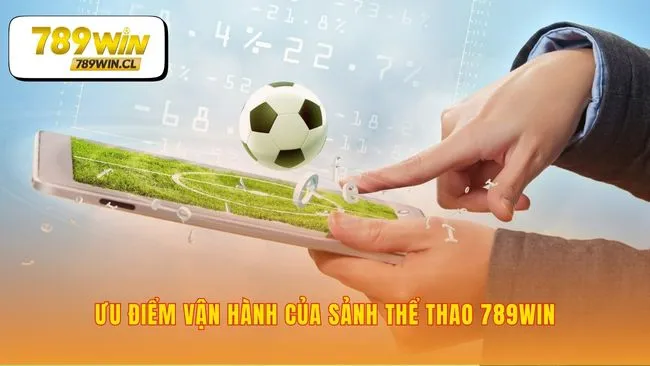 Trải nghiệm mượt mà và an toàn tại Thể thao 789WIN